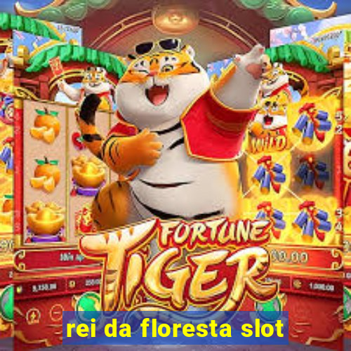 rei da floresta slot