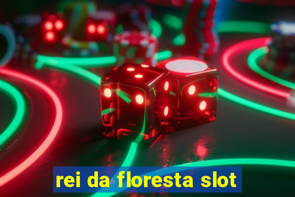 rei da floresta slot