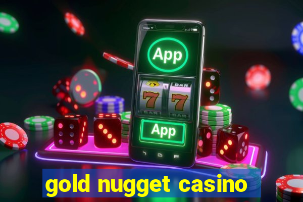 gold nugget casino