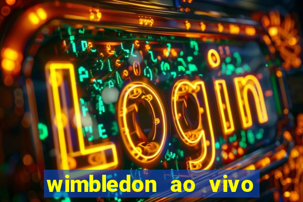 wimbledon ao vivo online gratis