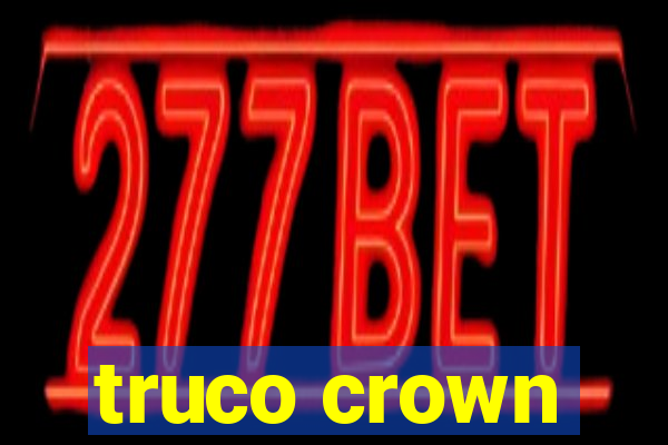 truco crown