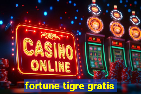 fortune tigre gratis