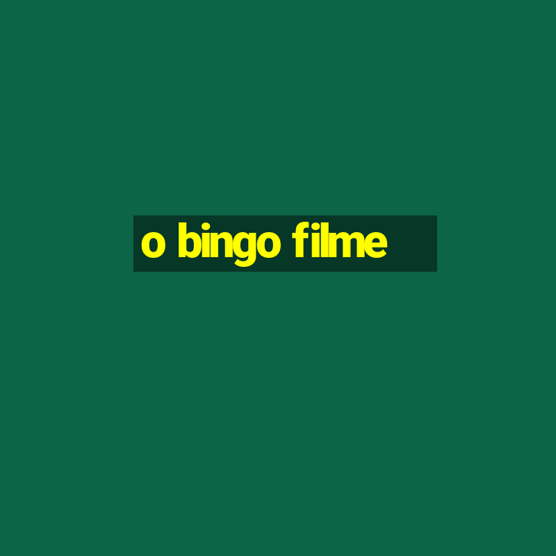 o bingo filme