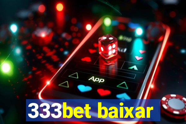 333bet baixar