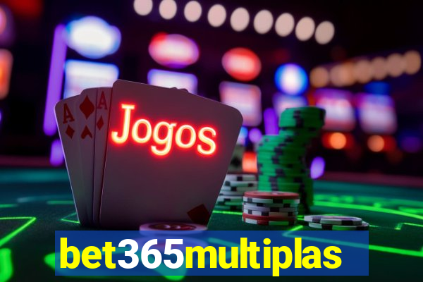 bet365multiplas