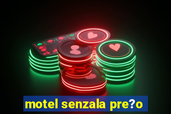 motel senzala pre?o