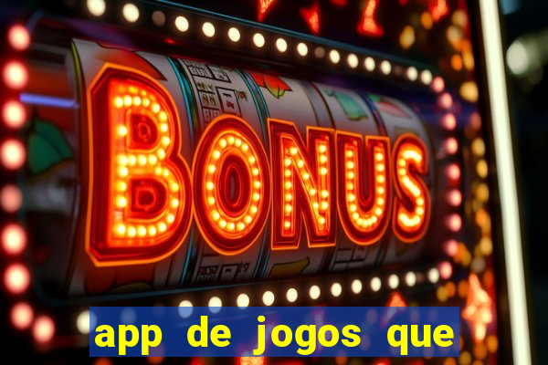 app de jogos que dao dinheiro de verdade