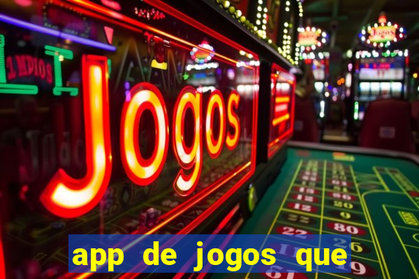 app de jogos que dao dinheiro de verdade