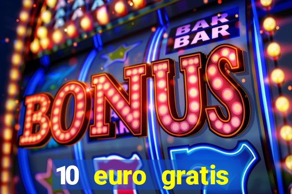 10 euro gratis casino no deposit