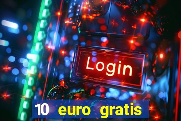 10 euro gratis casino no deposit