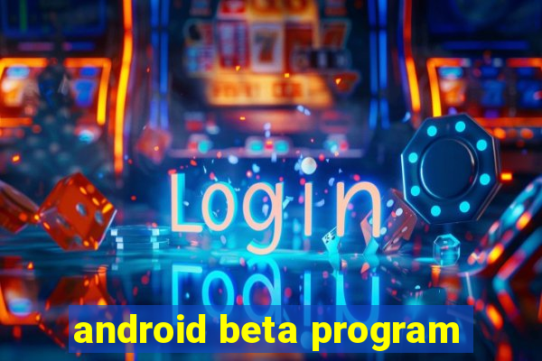 android beta program