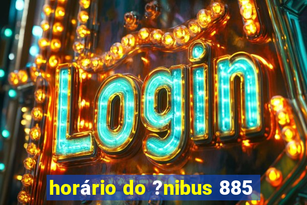 horário do ?nibus 885