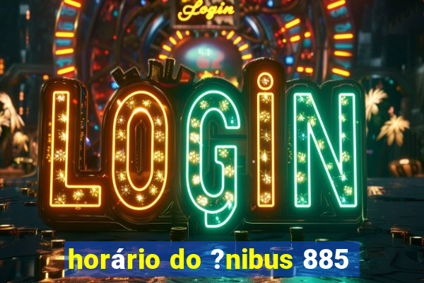 horário do ?nibus 885