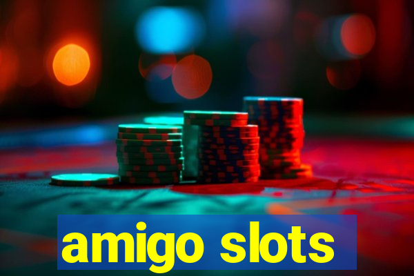 amigo slots