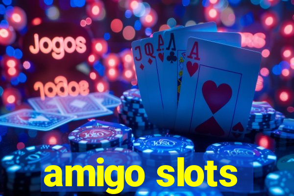 amigo slots