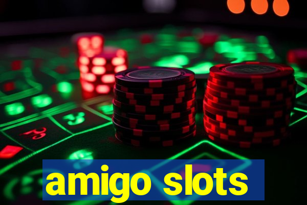 amigo slots