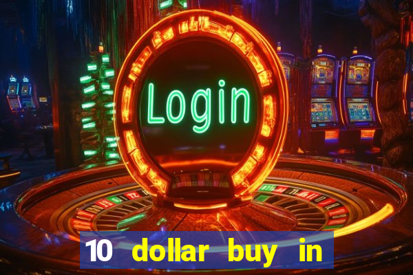 10 dollar buy in online casino