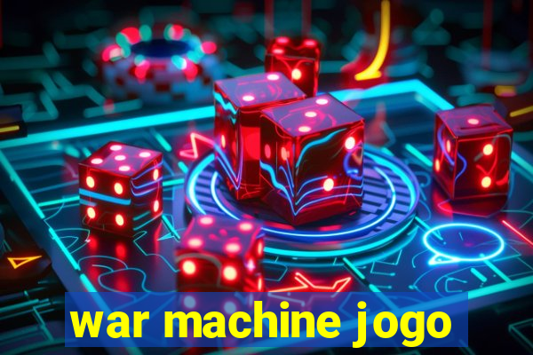 war machine jogo