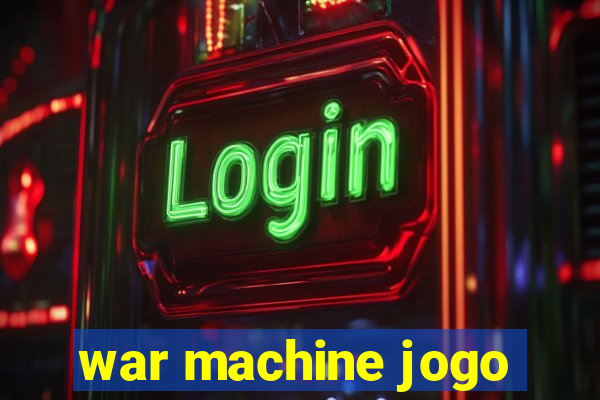 war machine jogo