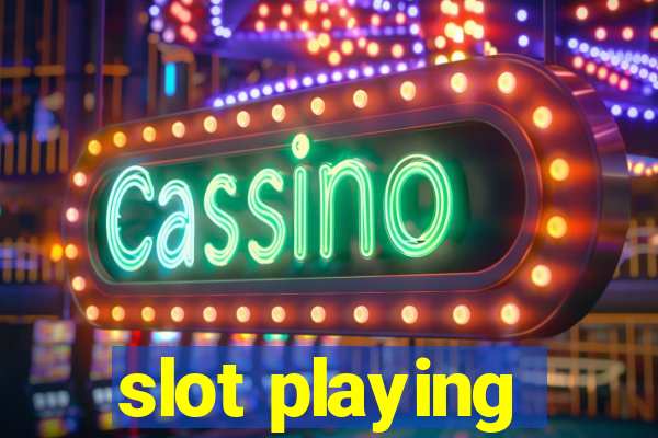 slot playing