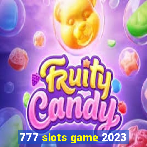 777 slots game 2023