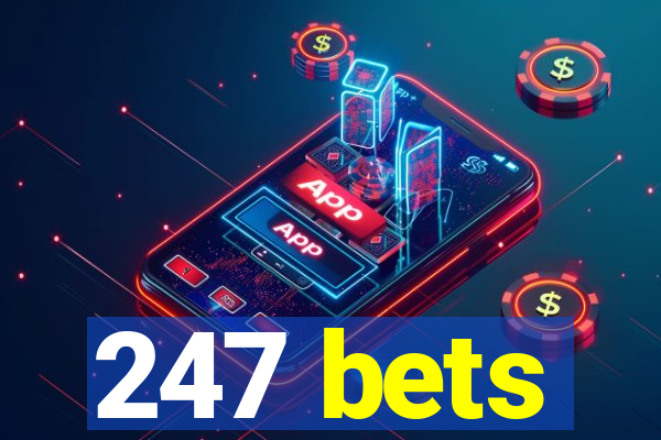 247 bets