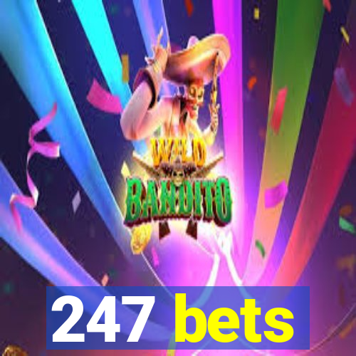 247 bets