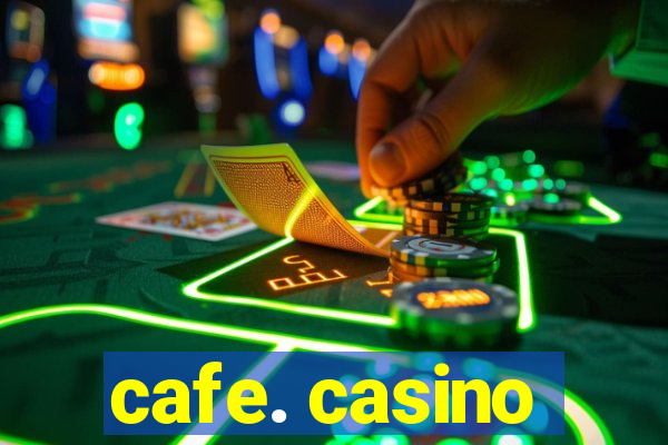 cafe. casino