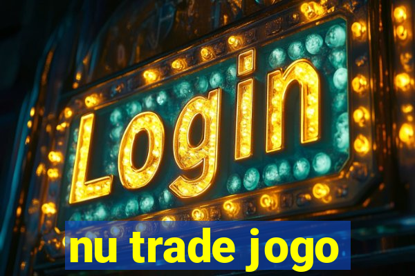 nu trade jogo