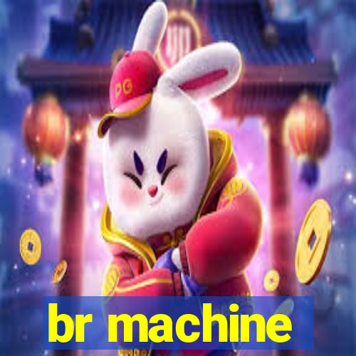 br machine