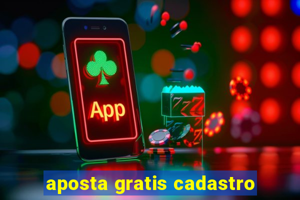 aposta gratis cadastro