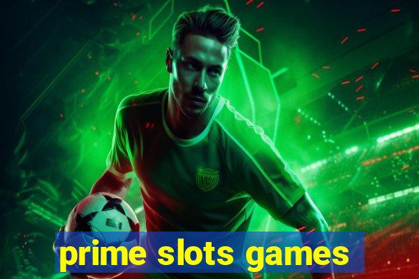 prime slots games