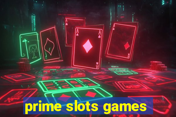 prime slots games