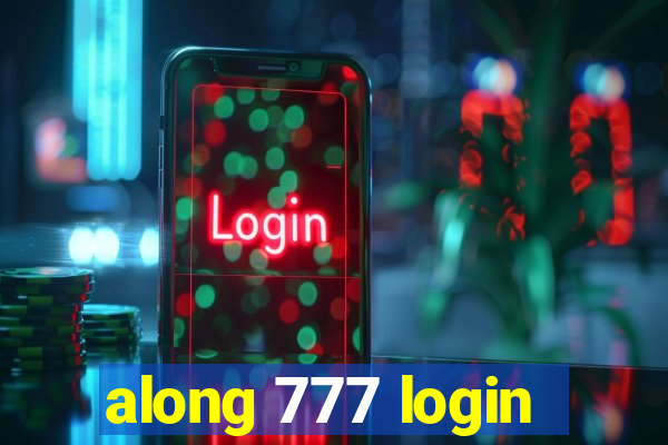 along 777 login