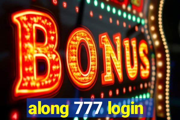 along 777 login