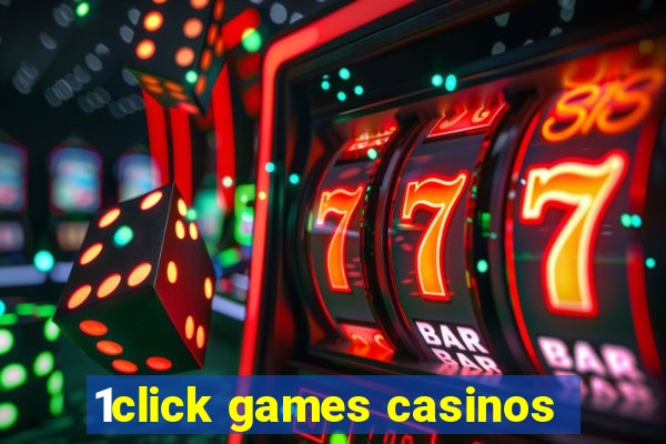 1click games casinos