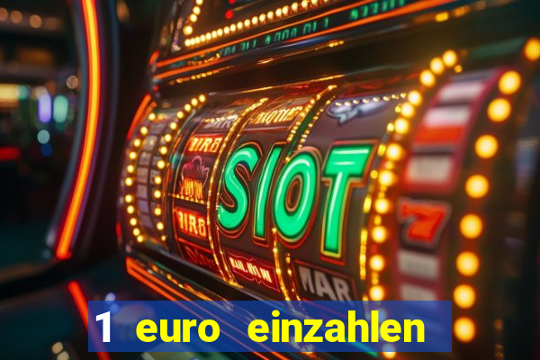 1 euro einzahlen online casino