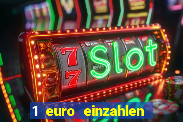 1 euro einzahlen online casino