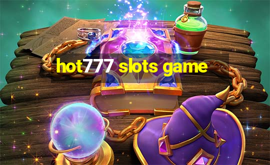 hot777 slots game