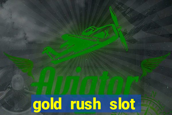 gold rush slot free play