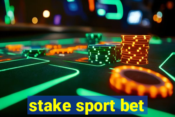 stake sport bet