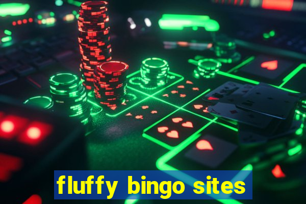 fluffy bingo sites