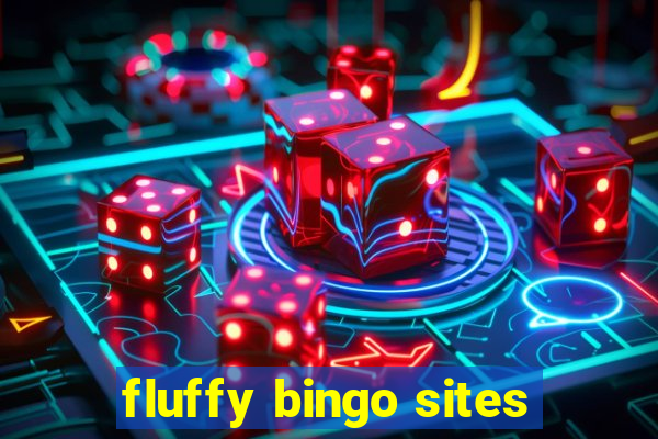 fluffy bingo sites