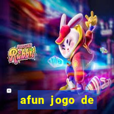 afun jogo de ganhar dinheiro