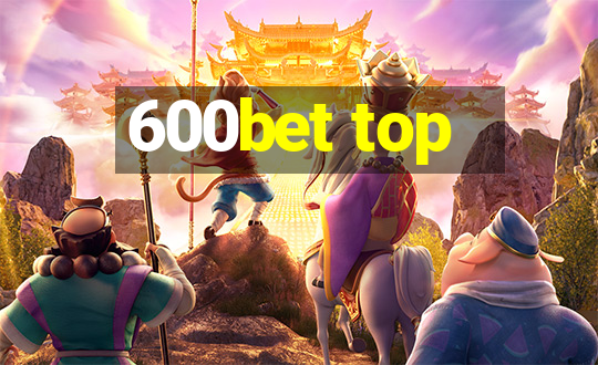 600bet top