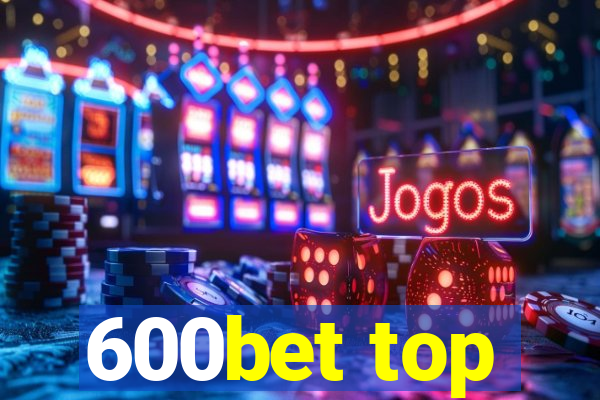 600bet top