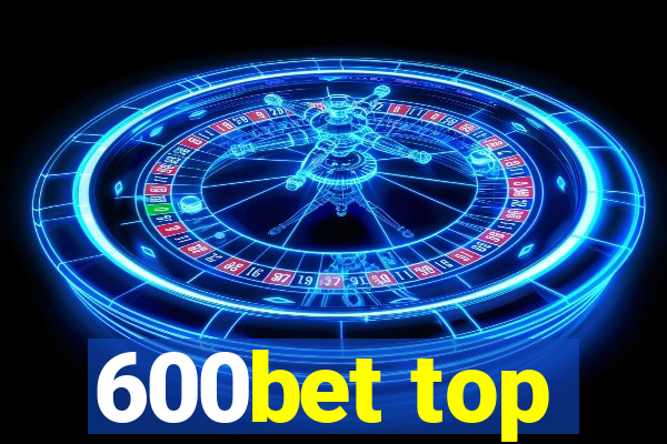 600bet top