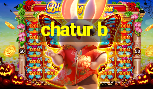 chatur b