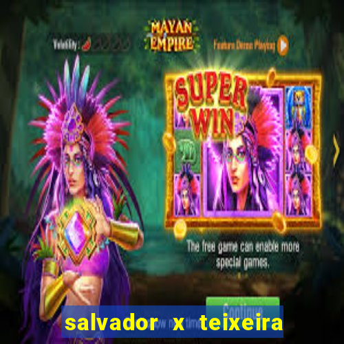 salvador x teixeira de freitas km