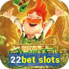 22bet slots